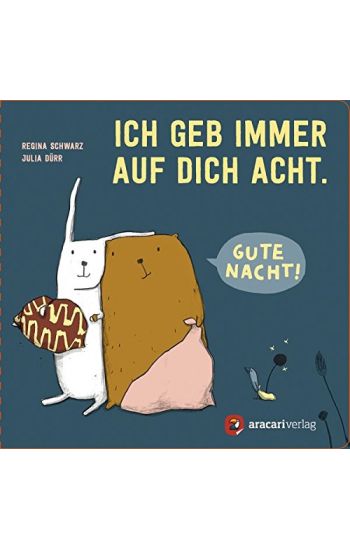 Ich geb immer auf dich Acht. Gute Nacht!