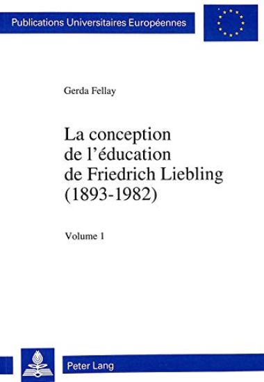 La Conception de l'Éducation de Friedrich Liebling (1893-1982)