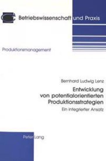 Entwicklung Von Potentialorientierten Produktionsstrategien