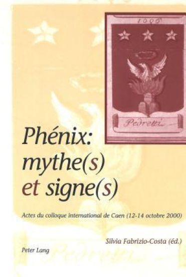Phénix: Mythe(s) Et Signe(s)