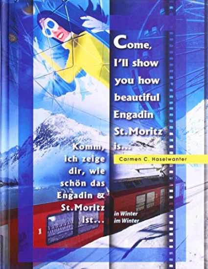 Come, I'll show you how beautiful Engadin St.Moritz is... in Winter