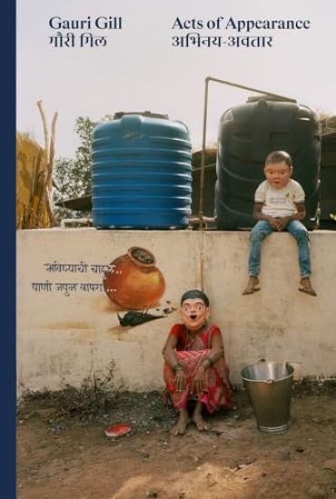 Gauri Gill: Acts of Appearance