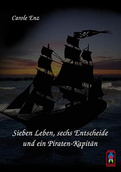 Sieben Leben, sechs Entscheide und ein Piraten-Kapitän