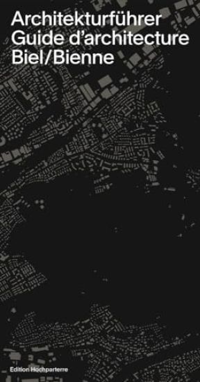 Architekturführer Biel / Guide d'architecture Bienne