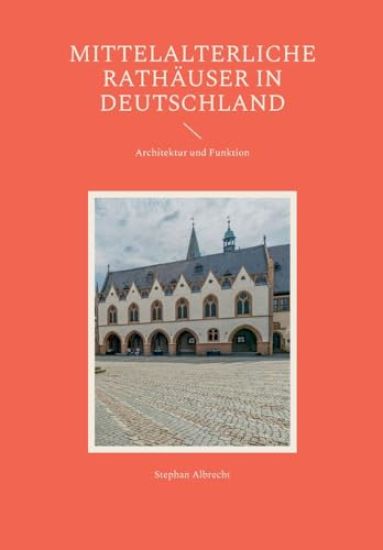 Mittelalterliche Rathäuser in Deutschland