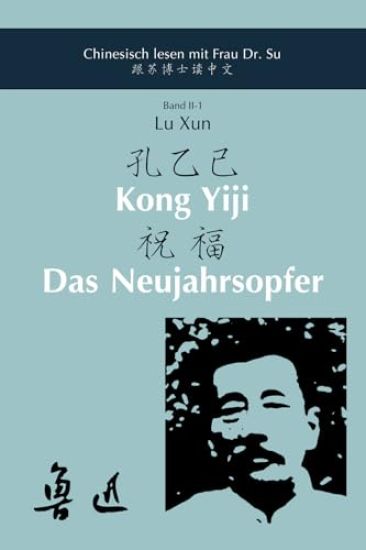 Lu Xun - Kong Yiji und Das Neujahrsopfer