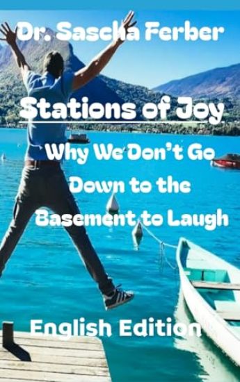 Stations of Joy Why We Don't Go Down to the Basement to Laugh - 33 Poems