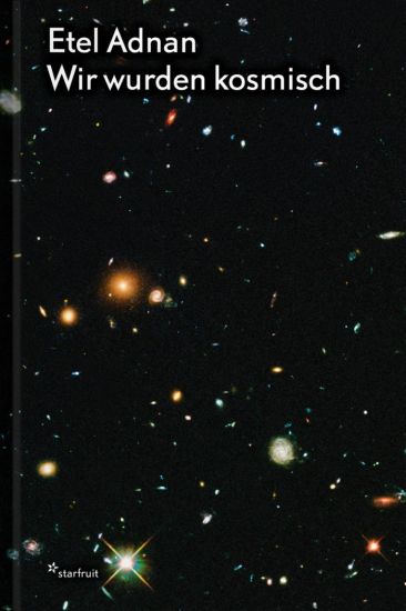 Etel Adnan: Wir wurden kosmisch