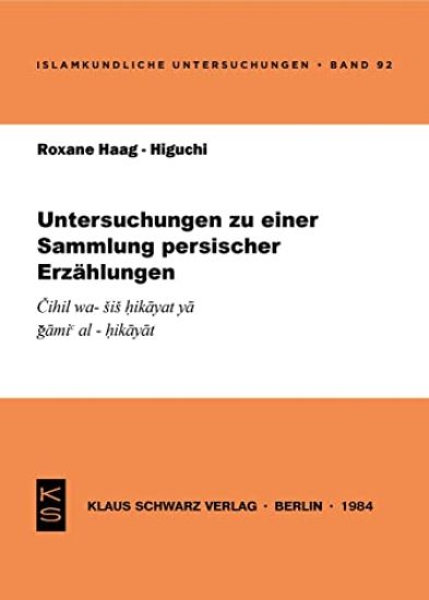 Untersuchungen Zu Einer Sammlung Persischer Erzählungen: Čihil Wa-Sis ḥikāyat Yā Gāmiʿ Al-ḥikāyāt