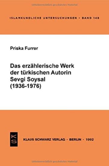 Das Erzählerische Werk Der Türkischen Autorin Sevgi Soysal (1936-1976)