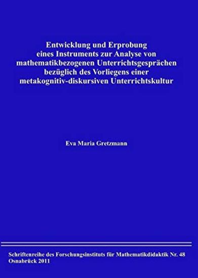 Entwicklung und Erprobung eines Instruments zur Analyse von mathematikbezogenen Unterrichtsgesprächen bezüglich des Vorliegens einer metakognitiv-diskursiven Unterrichtskultur