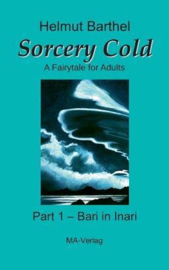 Sorcery Cold: A Fairytale for Adults - Part 1 - Bari in Inari