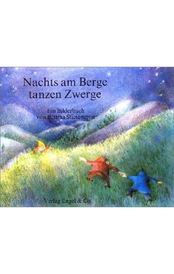 Nachts am Berge tanzen Zwerge