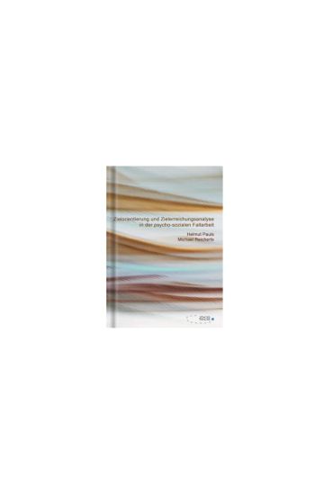 Zielorientierung und Zielerreichungsanalyse in der psycho-sozialen Fallarbeit