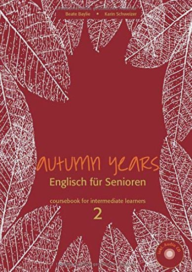 Autumn Years. Englisch für Senioren. coursebook for intermediate learners 2