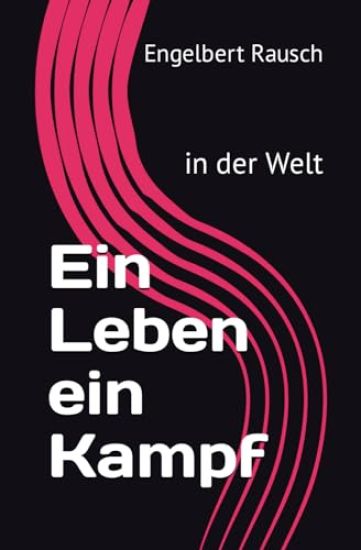 Ein Leben ein Kampf: in der Welt