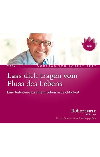 Lass dich tragen vom Fluss des Lebens