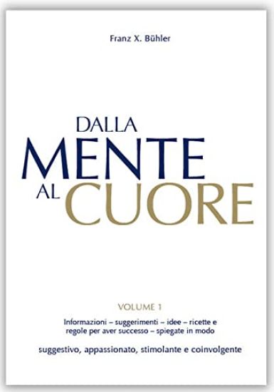 Dalla mente al cuore. Volume 1