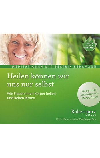 Heilen können wir uns nur selbst