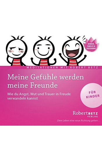 Meine Gefühle werden meine Freunde - Meditations-CD für Kinder