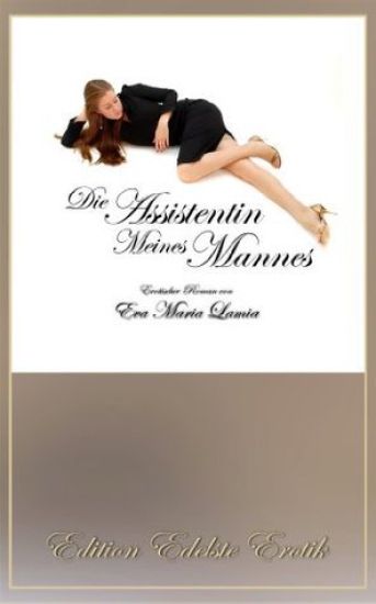 Die Assistentin Meines Mannes 1 - Erotischer Roman