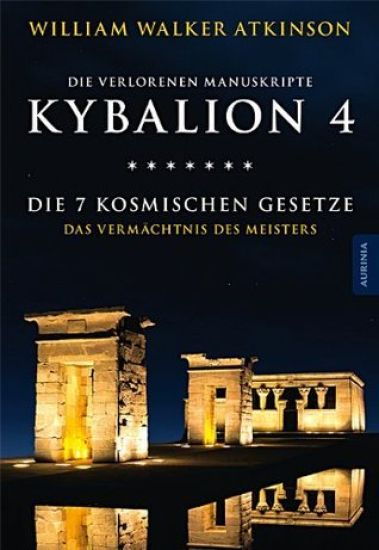 Atkinson, W: Kybalion 4 - Die 7 kosmischen Gesetze