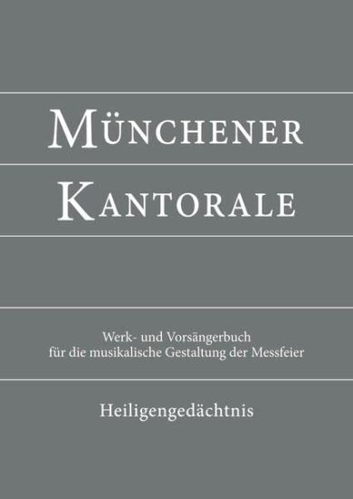 Münchener Kantorale: Heiligengedächtnis (Band H). Werkbuch