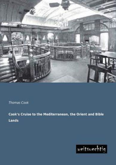 Cook's Cruise to the Mediterranean, the Orient and Bible Lands