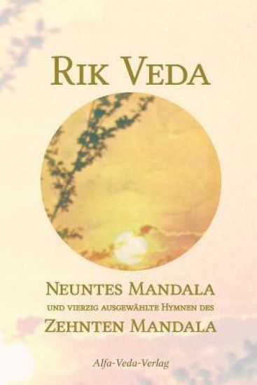 Rik Veda Neuntes und Zehntes Mandala: Im Lichte von Maharishis Vedischer Wissenschaft und Technologie aus dem vedischen Sanskrit neu übersetzt