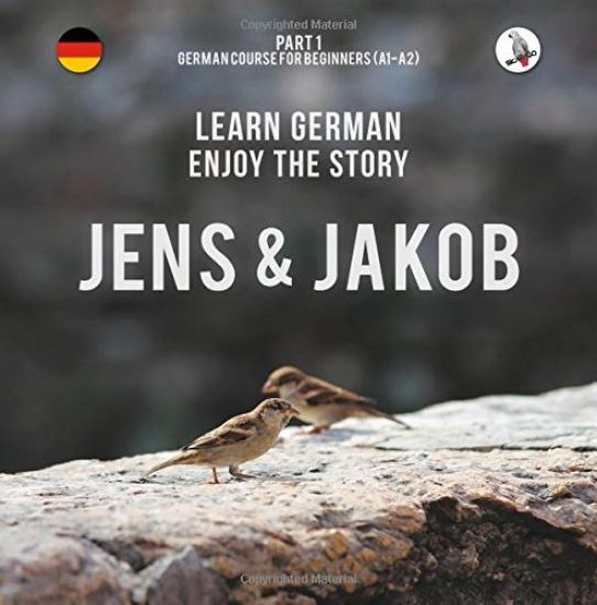 Jens und Jakob. Learn German. Enjoy the Story. Part 1 - German Course for Beginners