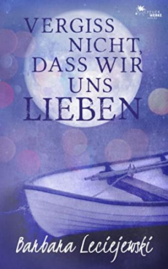 Vergiss nicht,  dass wir uns lieben