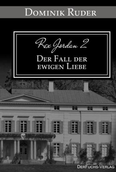 Rex Jordan 2 - Der Fall der ewigen Liebe