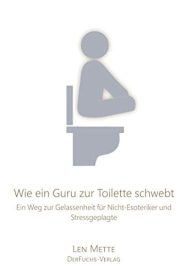 Wie ein Guru zur Toilette schwebt