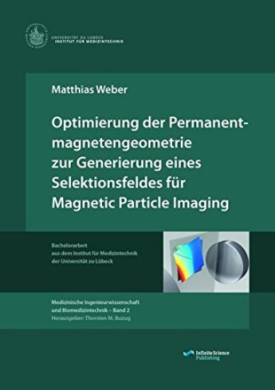 Optimierung der Permanentmagnetengeometrie zur Generierung eines Selektionsfeldes für Magnetic Particle Imaging