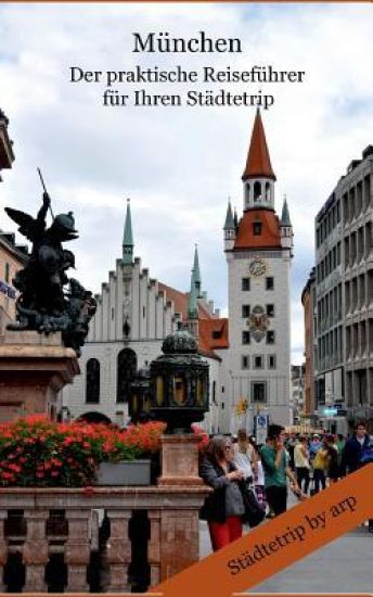 München - der praktische Reiseführer für Ihren Städtetrip