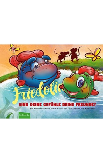 Friedolin - Sind Deine Gefühle Deine Freunde?