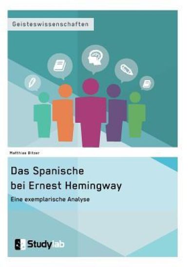 Das Spanische bei Ernest Hemingway. Eine exemplarische Analyse