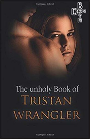 The unholy Book of Tristan Wrangler