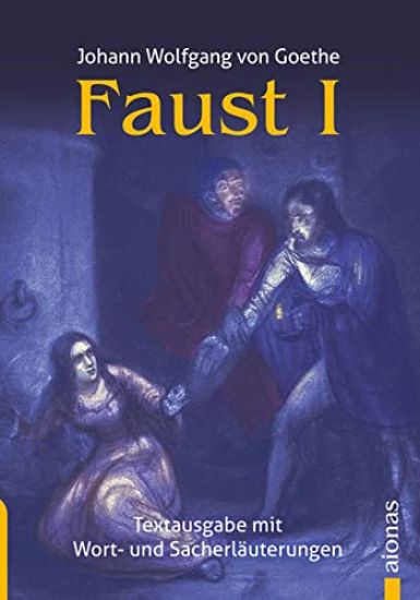 Faust 1. Johann Wolfgang Goethe. Textausgabe mit Wort- und Sacherklärungen
