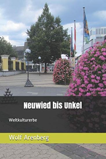 Neuwied bis Unkel: Weltkulturerbe
