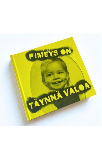 Pimeys on täynnä valoa - Darkness is full of light - Dunkelheit ist voller licht
