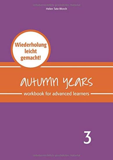 Autumn Years - Englisch für Senioren 3 - Advanced Learners - Workbook