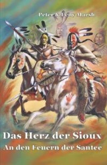 Das Herz der Sioux An den Feuern der Santee