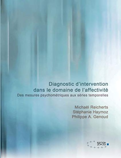 Diagnostic d'intervention dans le domaine de l'affectivité: Des mesures psychométriques aux séries temporelles