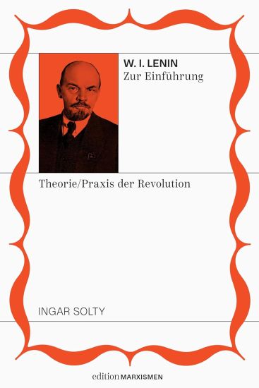 Lenin zur Einführung: Theoretiker und Praktiker der Revolution