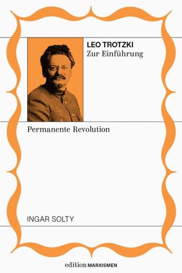 Leo Trotzki zur Einführung: permanente Revolution