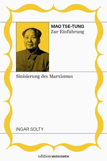 Mao Tse-Tung zur Einführung: Sinisierung des Marxismus