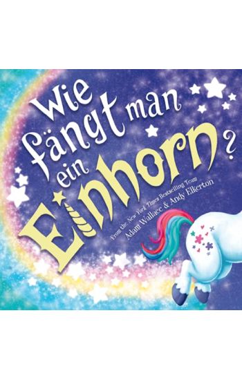 Wie fängt man ein Einhorn