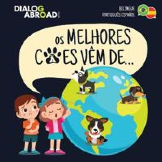 Os Melhores Cães Vêm De... (Bilíngue Português-Español)