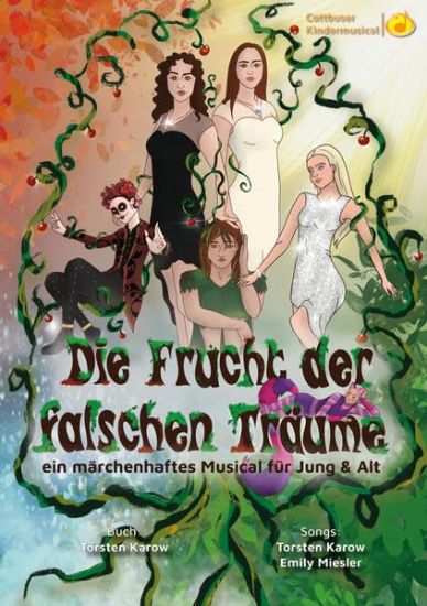 Songbook: Die Frucht der falschen Träume: mit allen Leadsheets und Songtexten zum Musical